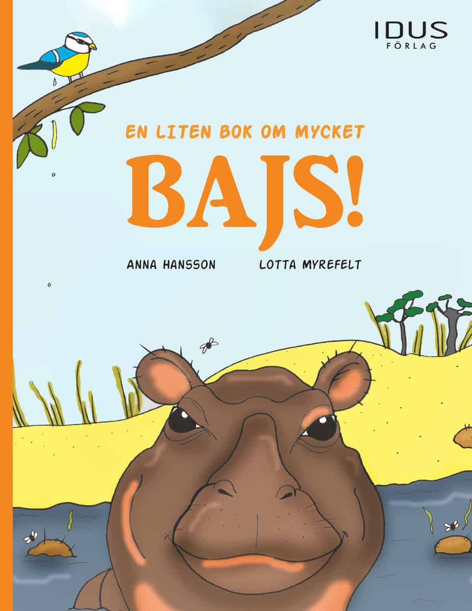 Hansson, Anna | Myrefelt, Lotta | En liten bok om mycket bajs!