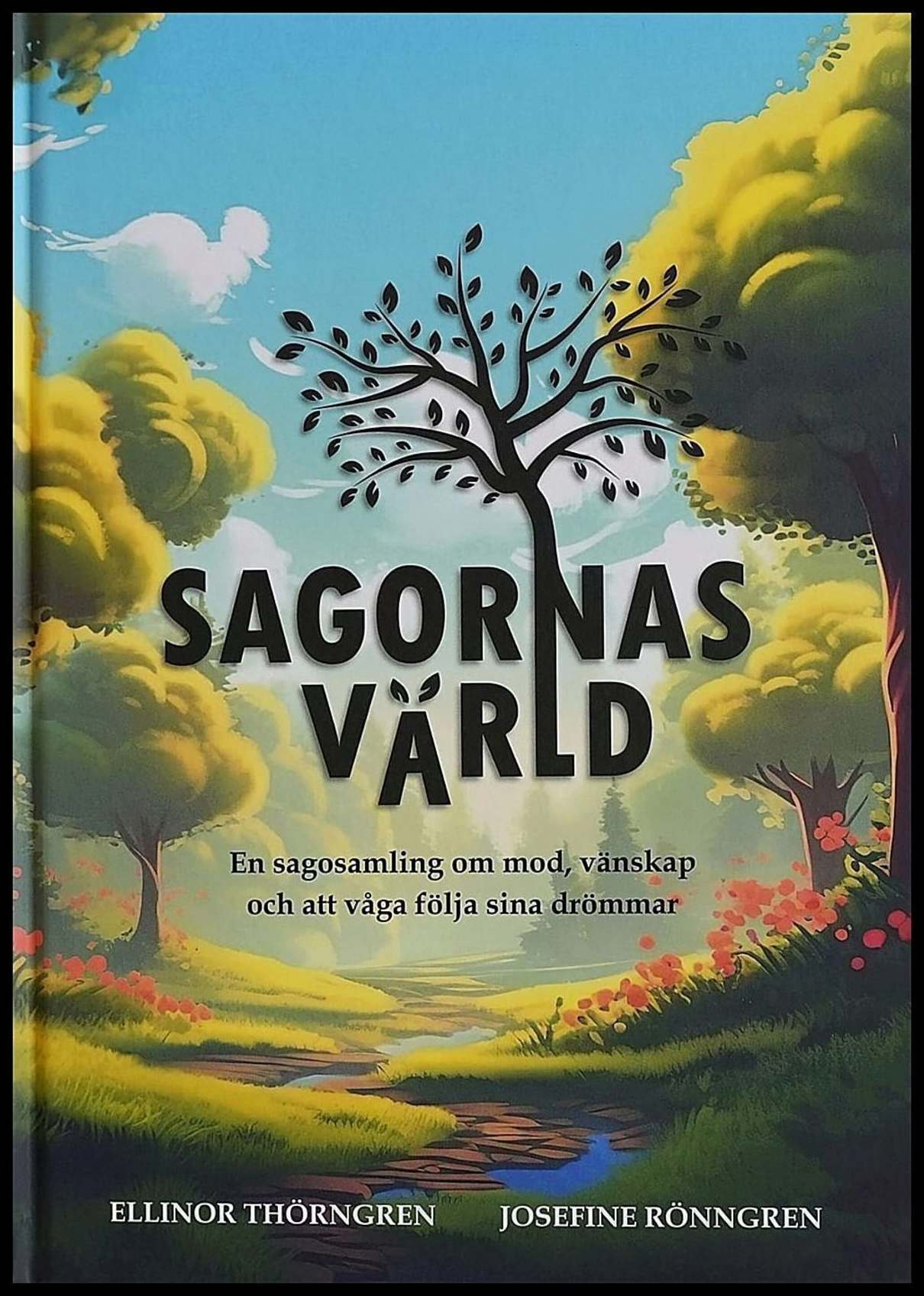 Thörngren, Ellinor | Sagornas värld : En sagosamling om mod, vänskap och att våga följa sina drömmar