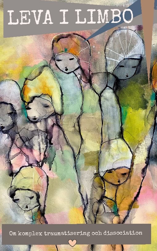 Isfeldt, Diana | Leva i limbo : Om komplex traumatisering och dissociation