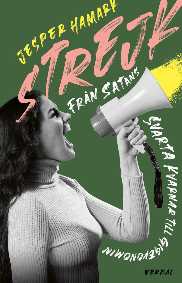 Hamark, Jesper | Strejk : Från satans svarta kvarnar till gigekonomin