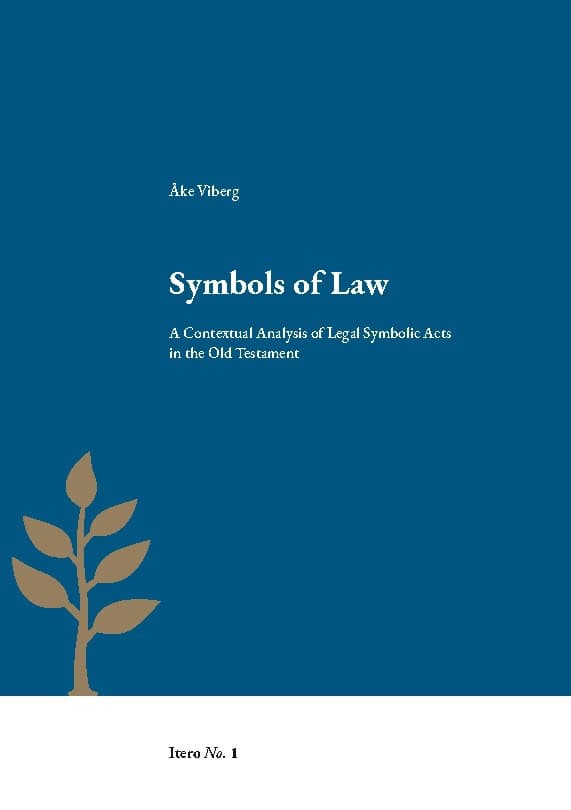 Viberg, Åke | Symbols of Law : A contextual analysis of legal symbolic acts in the Old Testament