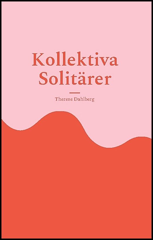 Dahlberg, Therese | Kollektiva solitärer
