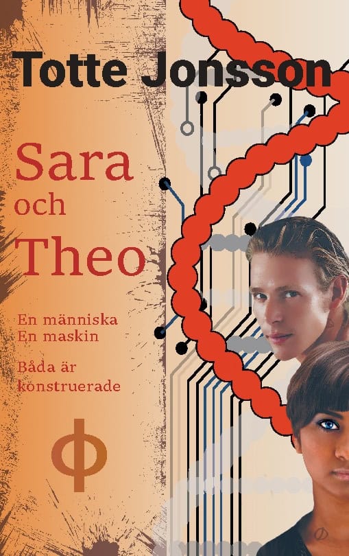 Jonsson, Totte | Sara och Theo : En människa, en maskin. Båda är konstruerade