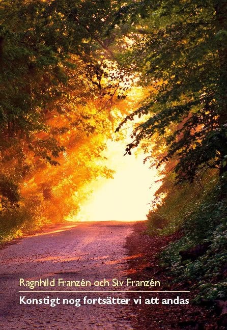 Franzén, Ragnhild | Franzén, Siv | Konstigt nog fortsätter vi att andas