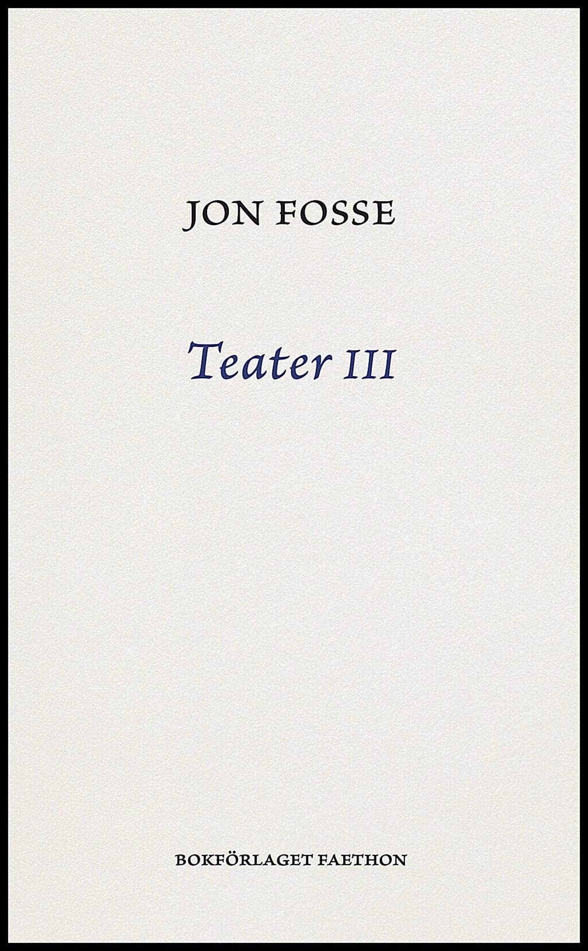 Fosse, Jon | Teater III