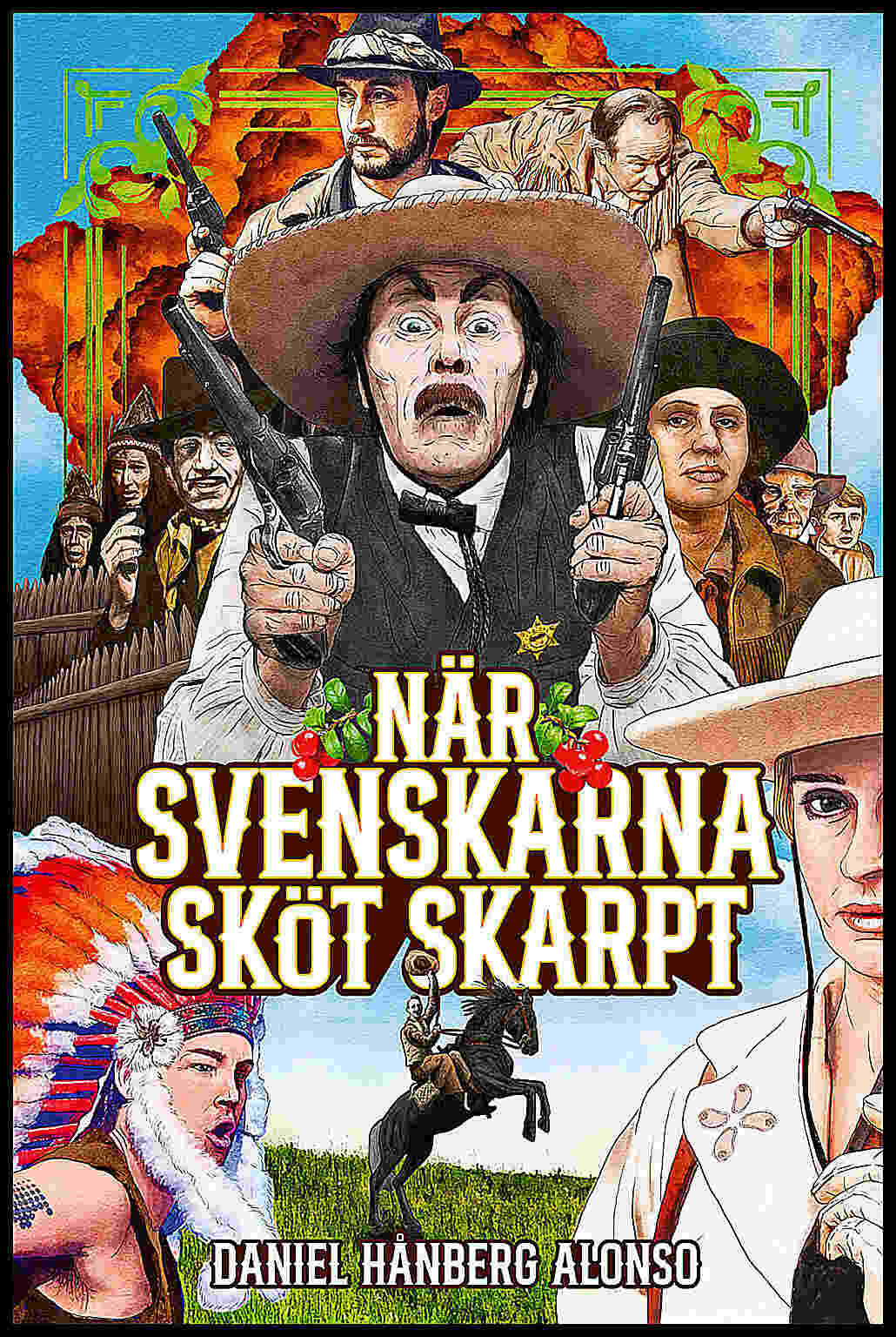 Hånberg Alonso, Daniel | När svenskarna sköt skarpt