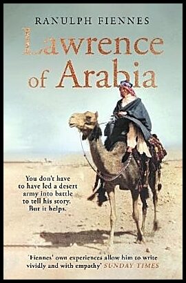 Fiennes, Ranulph | Lawrence of Arabia Biography