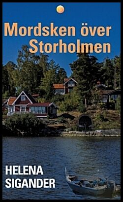 Sigander, Helena | Mordsken över Storholmen