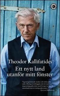 Kallifatides, Theodor | Ett nytt land utanför mitt fönster