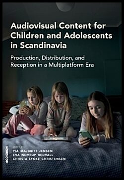 Novrup Redvall, Eva | Christensen, Christa Lykke | Jensen, Pia Majbritt | Audiovisual content for children and adolescen...