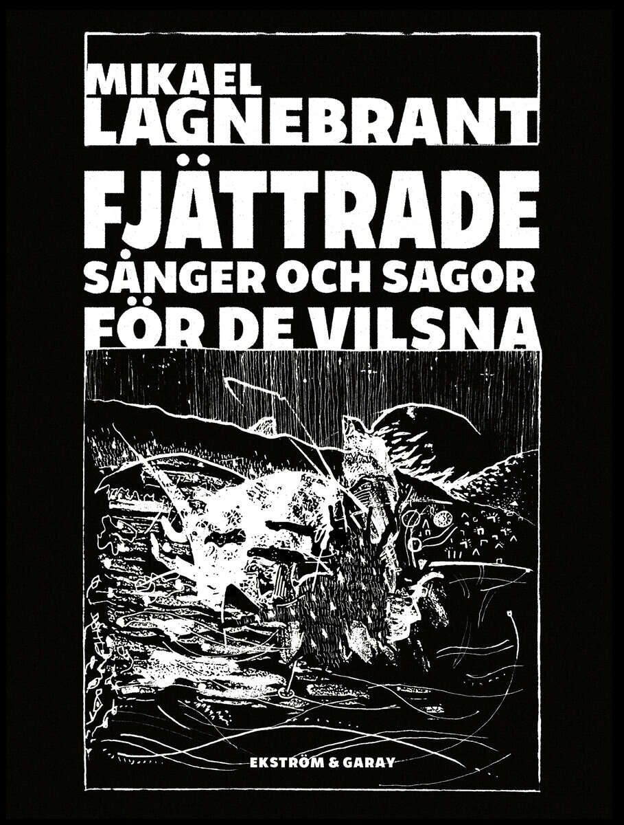 Lagnebrant, Mikael | Fjättrade sånger och sagor för de vilsna
