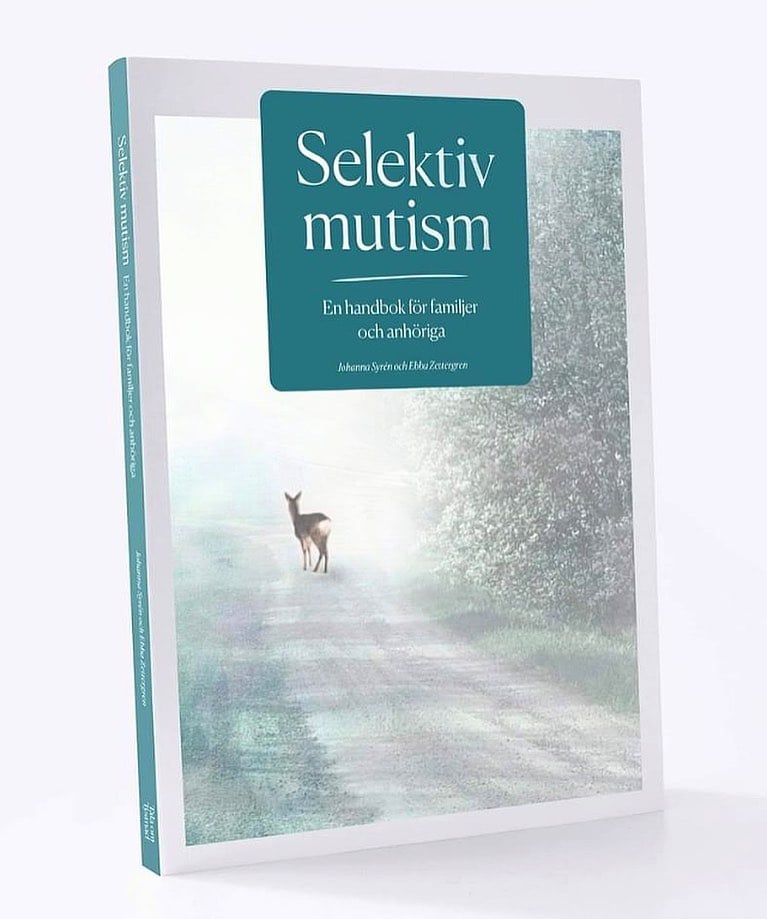 Syrén, Johanna | Zettergren, Ebba | Selektiv mutism En handbok för familjer och anhöriga