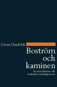 Djurfeldt, Göran | Boström och kaminen : En introduktion till realistisk vetenskapsteori