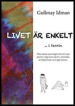 Idman, Gullmay | Livet är enkelt : I teorin (Gullmays skrifter 1-4)
