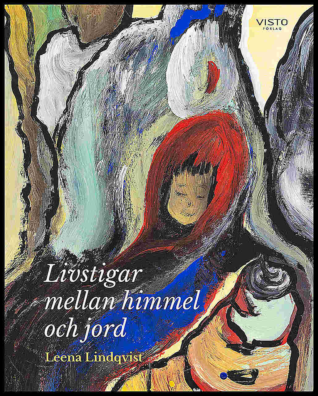 Lindqvist, Leena | Livstigar mellan himmel och jord