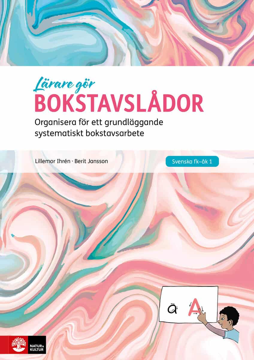 Jansson, Berit | Ihrén, Lillemor | Bokstavslådor : Organisera för ett grundläggande systematiskt bokstavsarbete