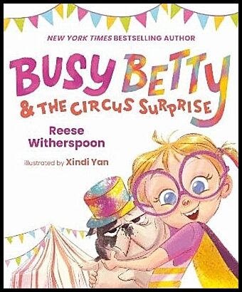 Witherspoon, Reese | Busy Betty & the Circus Surprise