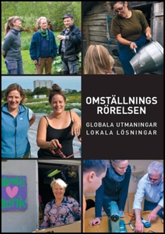 Rooth, Paula | Karnehed, Sara | Sykes, Abigail | Omställningsrörelsen : Globala utmaningar, lokala lösningar