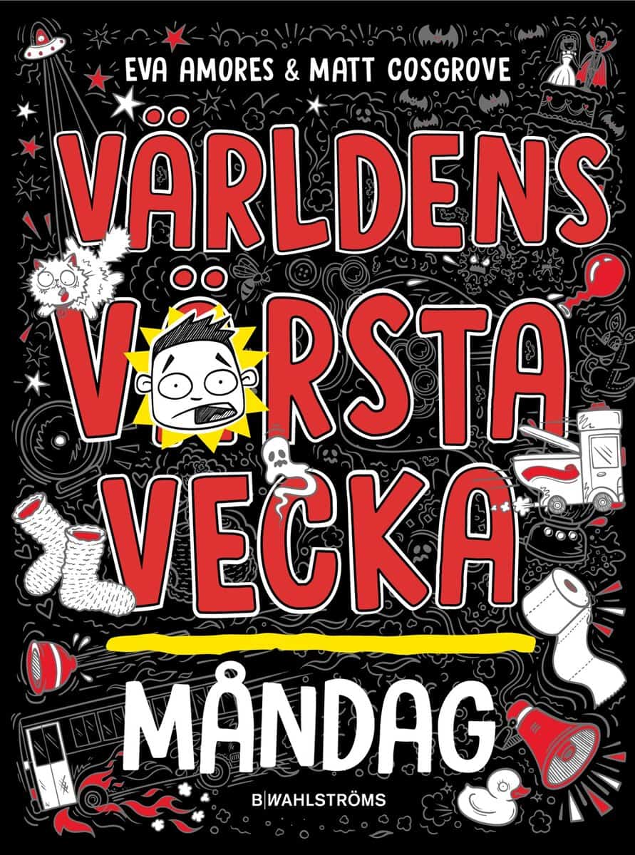 Amores, Eva | Cosgrove, Matt | Världens värsta vecka : Måndag