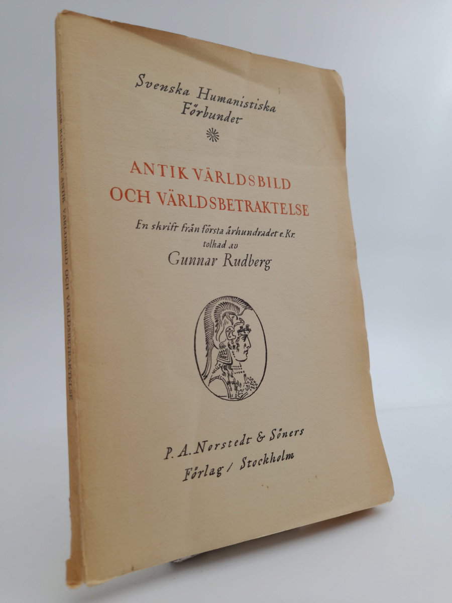 Rudberg, Gunnar | Antik världsbild och världsbetraktelse : En skrift från första århundradet e. Kr.