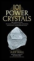 Hall, Judy | 101 power crystals : The ultimate guide to magical crystals, gems, and ston