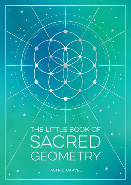 Astrid Carvel | Little Book Of Sacred Geometry