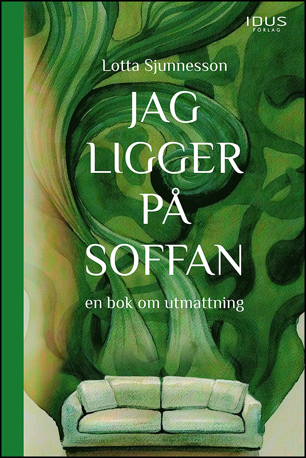 Sjunnesson, Lotta | Jag ligger på soffan : En bok om utmattning