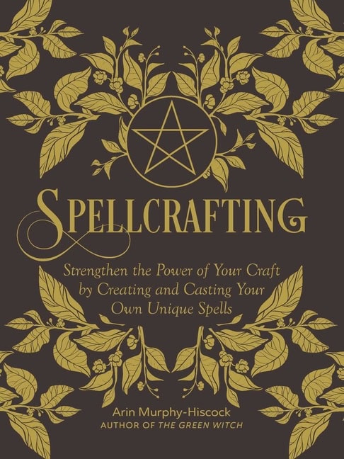 Arin Murphy-Hiscock | Spellcrafting