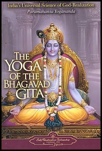 Yogananda, Paramahansa | Yoga Of The Bhagavad Gita : An Introduction To India's Universal Science Of God-Realization