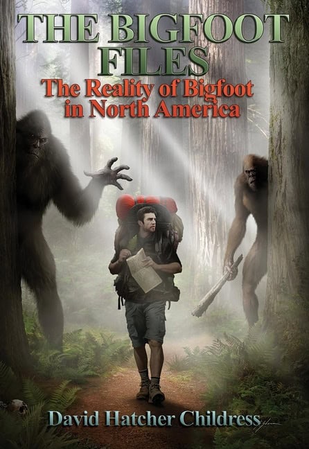 David Hatcher Childress | Bigfoot Files : Bigfoot and Missing People in North America