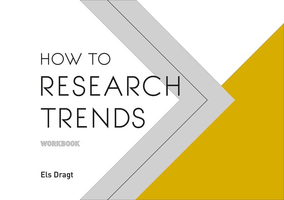 Els Dragt | How To Research Trends Workbook