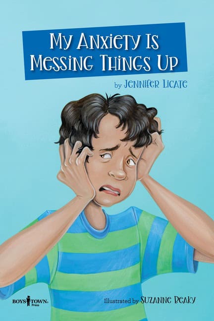 Jennifer LicateIllustrated by Susan Beak | My Anxiety Is Messing Things Up