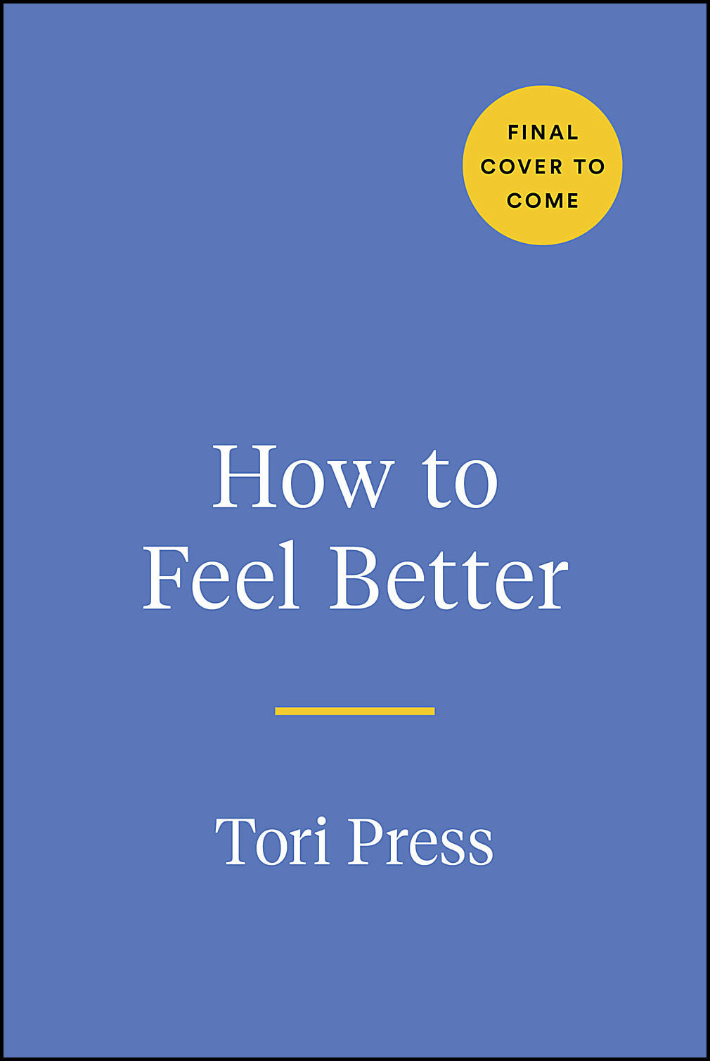 Tori Press | How To Feel Better
