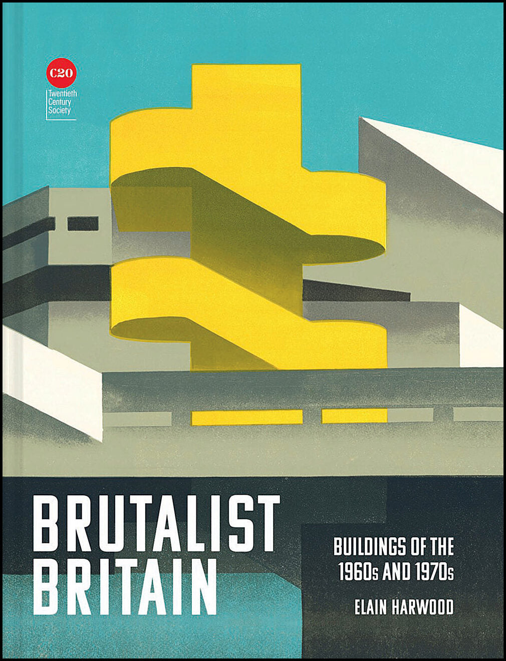 Elain Harwood | Brutalist Britain