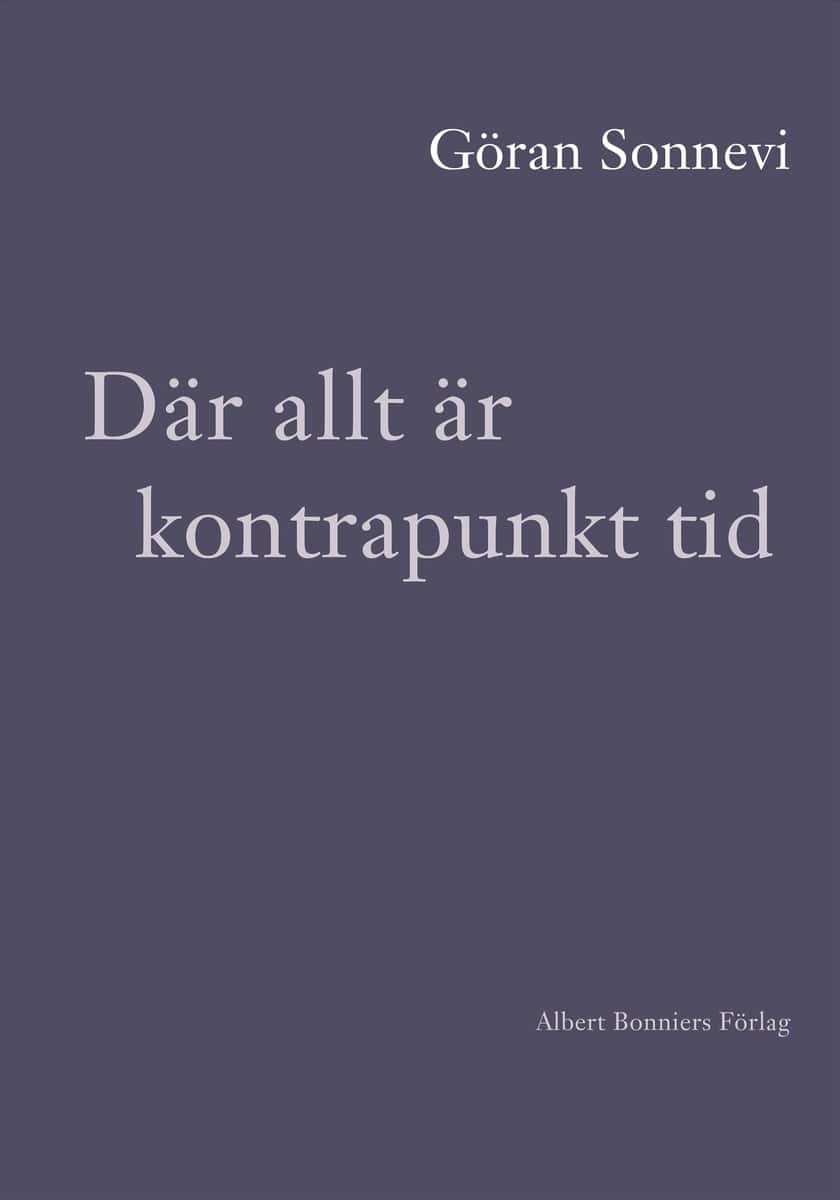 Sonnevi, Göran | Där allt är kontrapunkt tid