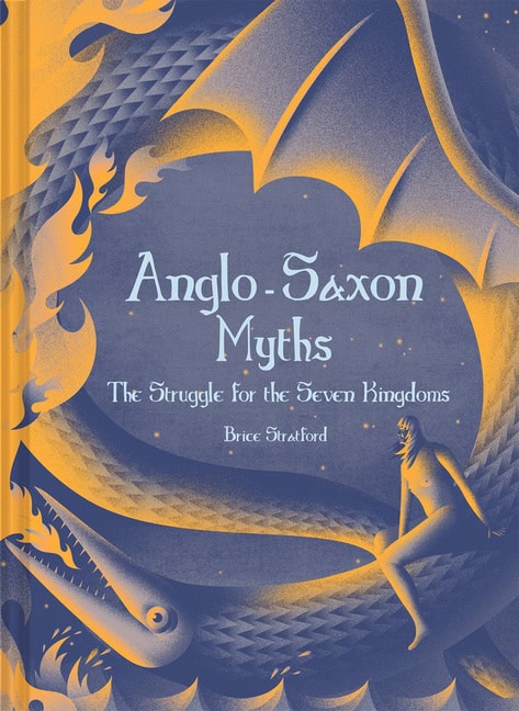 Brice Stratford Stratford, illustrated by Jesus Sotes | Anglo-Saxon Myths