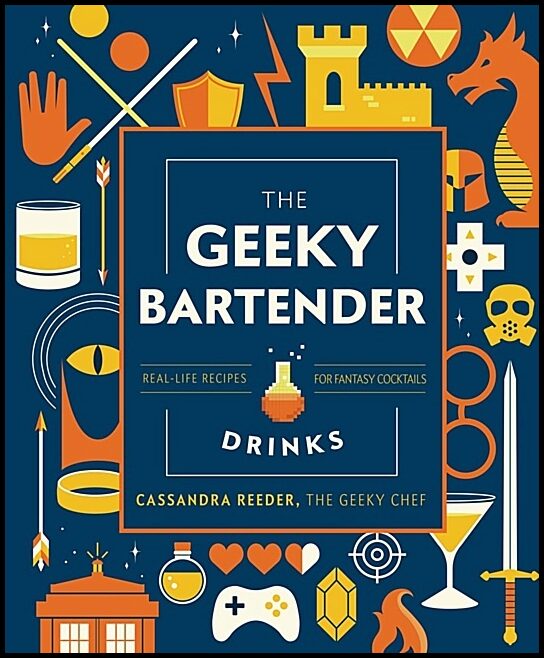 Reeder, Cassandra | The Geeky Bartender Drinks