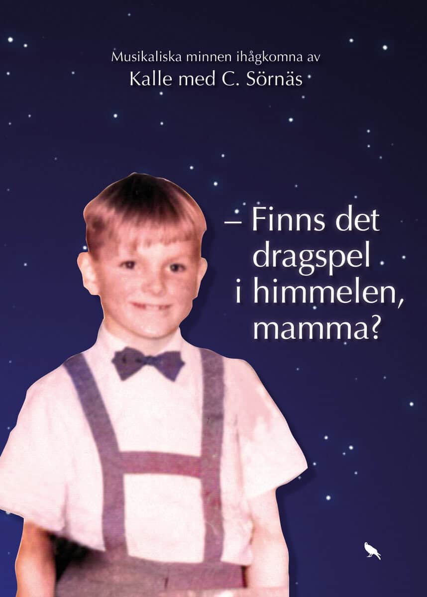 Sörnäs, Kalle med C. | - Finns det dragspel i himmelen, mamma?