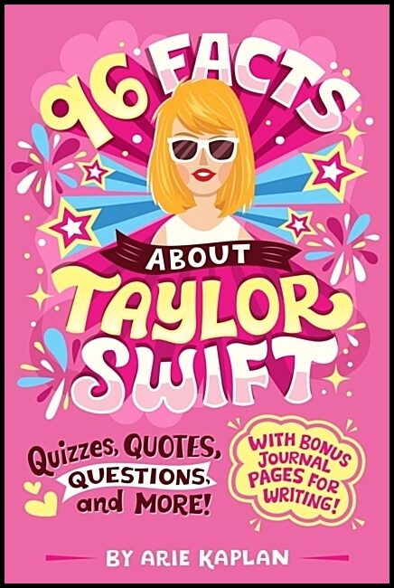 Kaplan, Arie | 96 Facts About Taylor Swift
