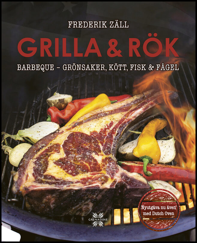 Zäll, Frederik | Grilla & rök : Barbeque - grönsaker, kött, fisk & fågel