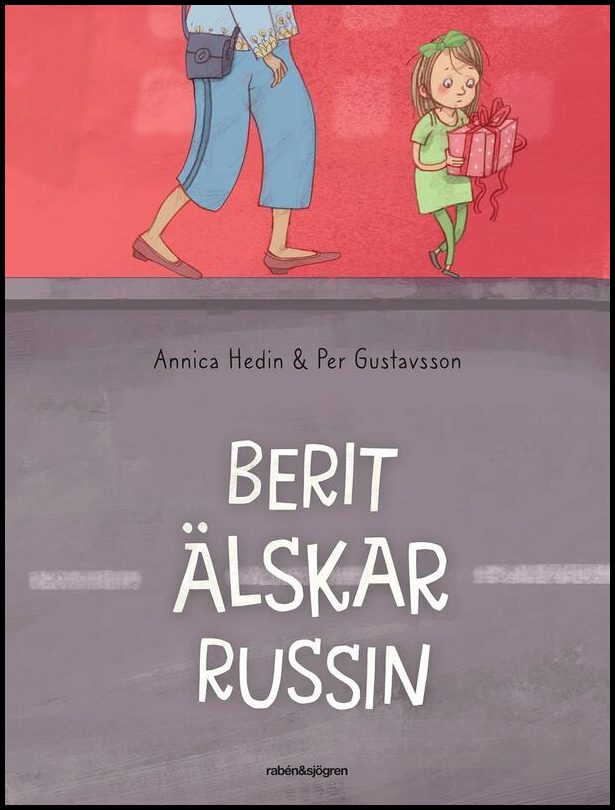 Hedin, Annica| Gustavsson, Per | Berit älskar Russin