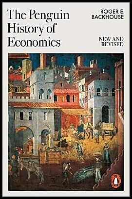 Backhouse, Roger E | The Penguin History of Economics