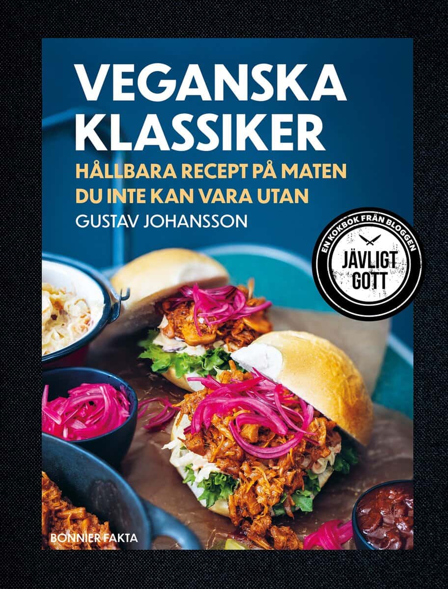Johansson, Gustav | Veganska klassiker : Hållbara recept på maten du inte kan vara utan