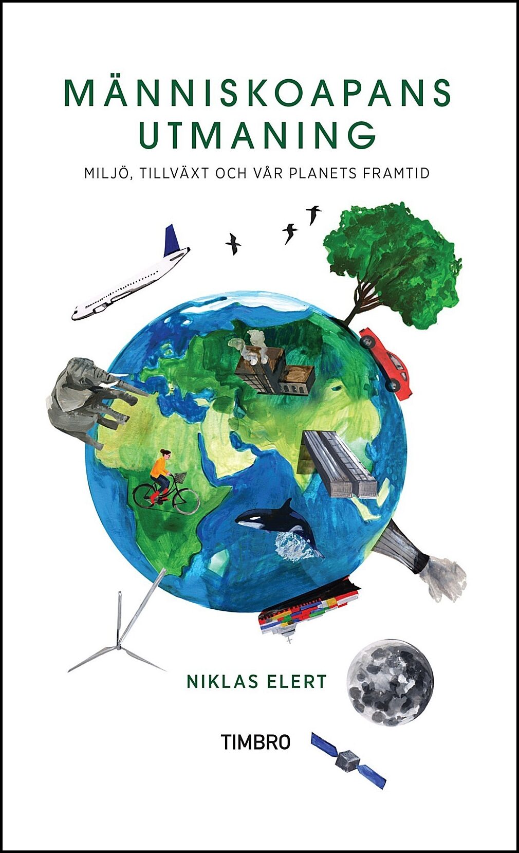 Elert, Niklas | Människoapans utmaning : Miljö, tillväxt och vår planets framtid