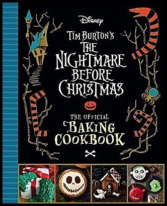Snugly, Sandy K | The Nightmare Before Christmas : The Official Baking Cookbook