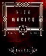 Frater, U. D. | U | U. D., Frater | High Magic : Theory & Practice