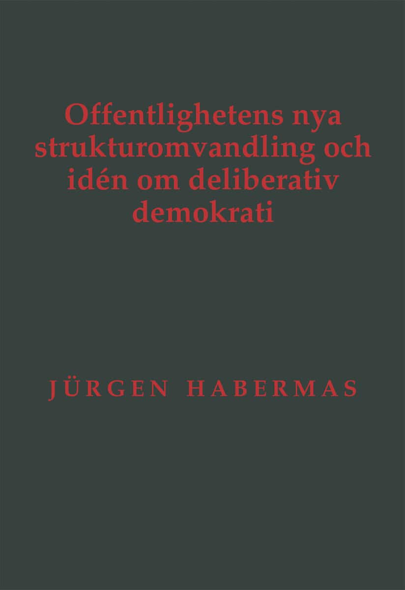 Habermas, Jürgen | Offentlighetens nya strukturomvandling och idén om deliberativ demokrati