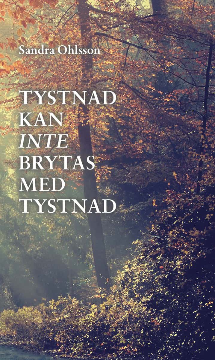 Ohlsson, Sandra | Tystnad kan inte brytas med tystnad