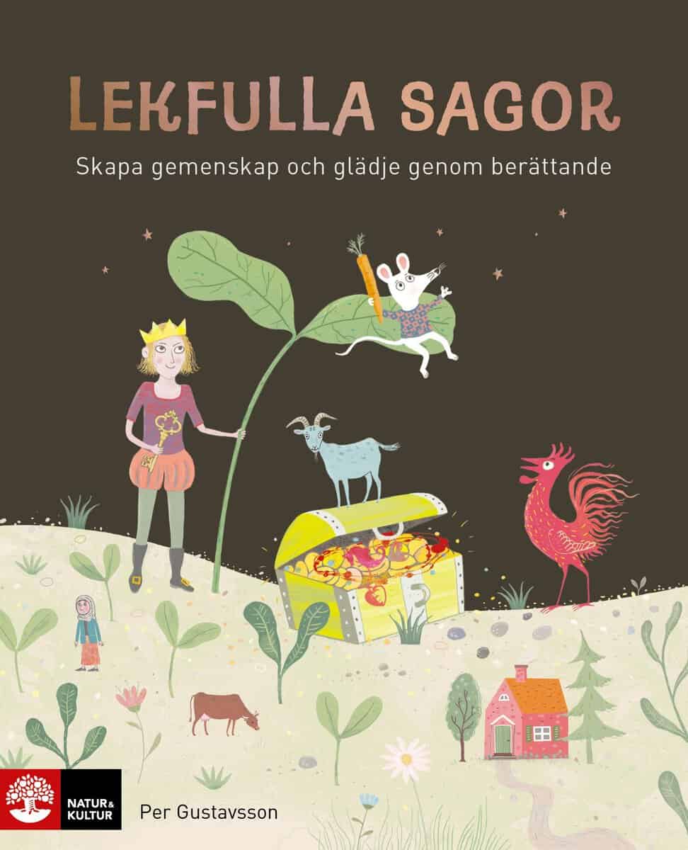 Gustavsson, Per | Lekfulla sagor : Skapa gemenskap och glädje genom berättande