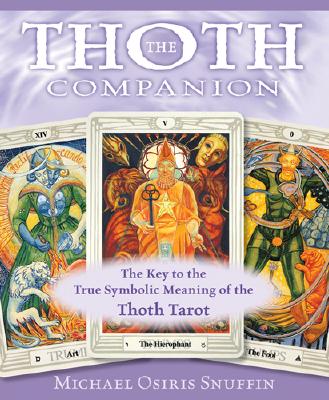 Snuffin, Michael Osiris | Thoth companion : The key to the true symbolic meaning of the thoth tarot